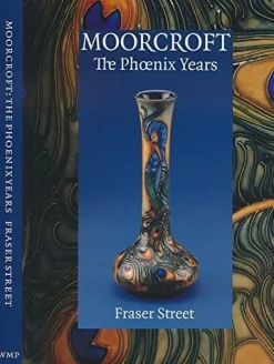 Moorcroft Pottery Moorcroft: The Phoenix Years- Moorcroft Pottery