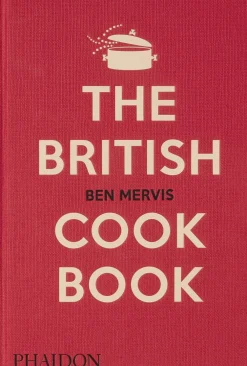 The British Cookbook: Authentic Home Cooking Recipes from England, Wales, Scotland, & Northern Ireland- Books
