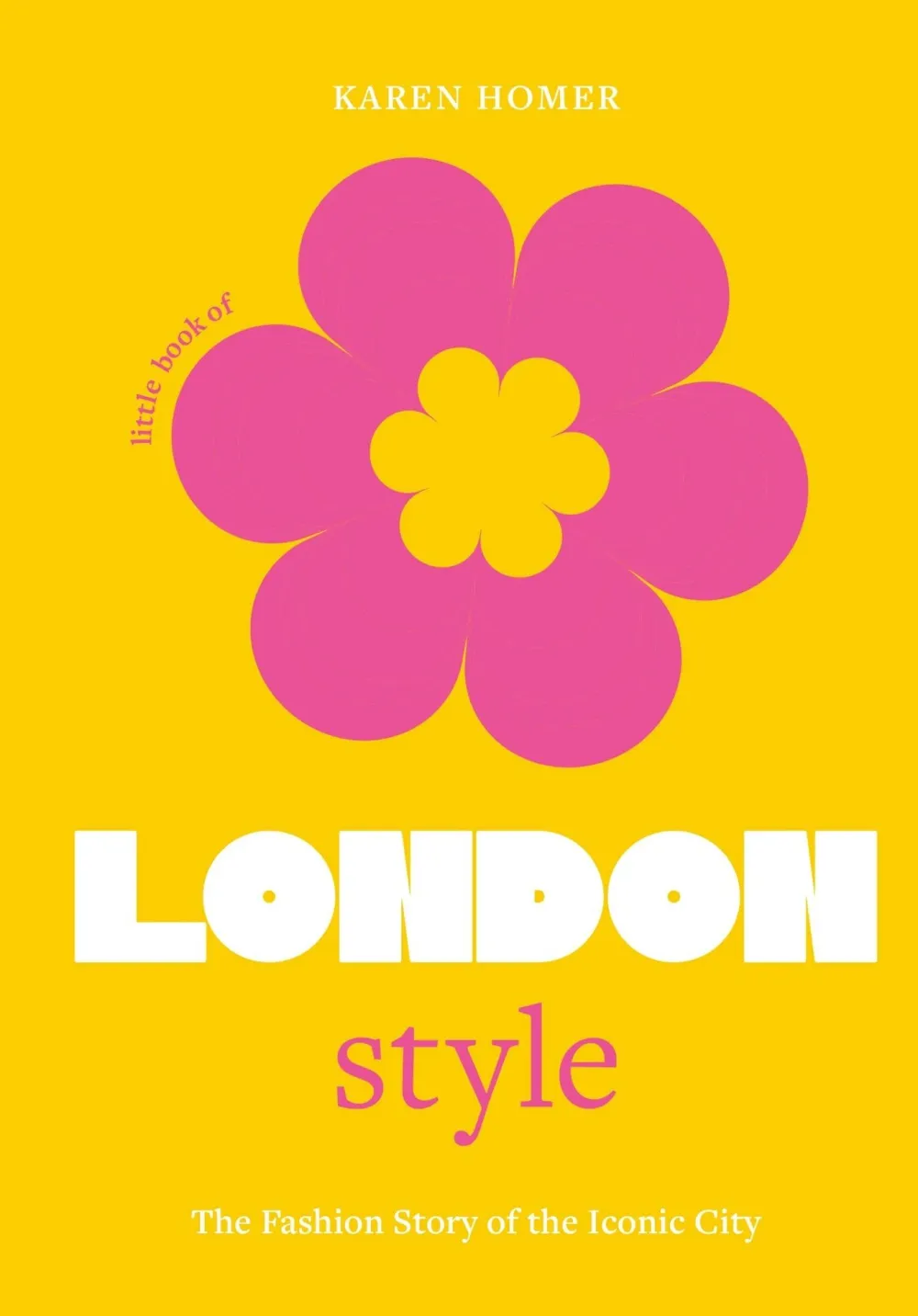 The Little Book of London Style: The Fashion Story by the Iconic City- Books