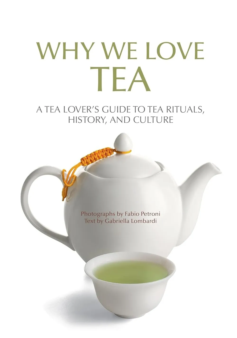 Why We Love Tea: A Tea Lover's Guide to Tea Rituals, History, & Culture- Books